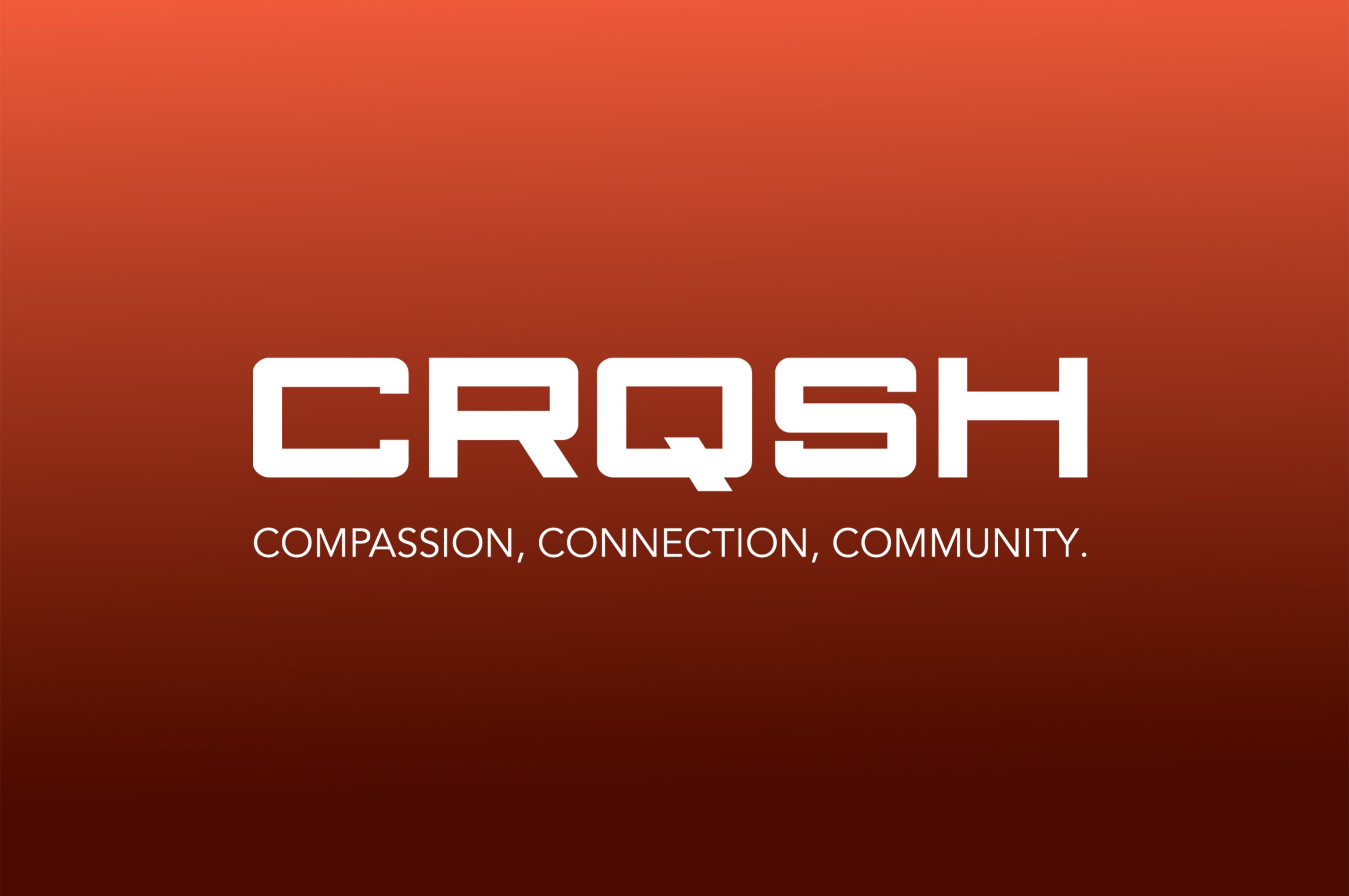 CRQSH Logo mit dem Slogan ,Compassion. Connection. Community., auf orangefarbenem Hintergrund.